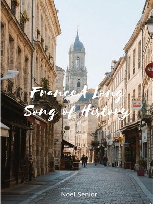 cover image of France a Long Song of History